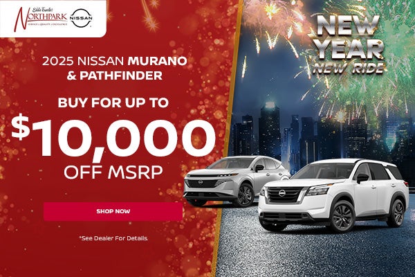 $10,000 Off on 2025 Murano and Pathfinder